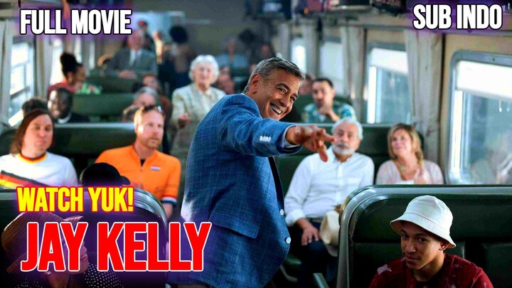 Jay Kelly 2025 MOVIE SUB INDO