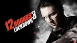 12 Rounds 3: Lockdown (2015) ฝ่าวิกฤติ 12 รอบ 3 : ล็อคดาวน์ [Sub Thai]