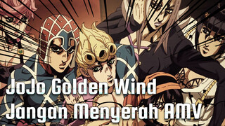 [Jojo Golden Wind] Untuk Orang-orang Yang Tidak Menyerah Pada Takdir