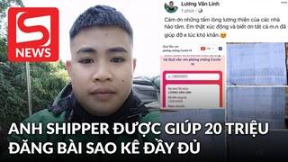 Anh shipper được cộng đồng giúp đỡ 20 triệu đồng tiền hàng làm mất đã tung sao kê đầy đủ