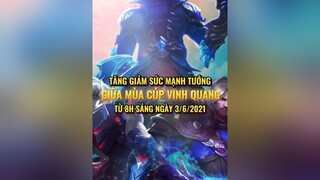 Tăng Giảm Sức Mạnh Tướng vào ngày mai 3/6/2021 (Theo P.bản mới LQ) 📌 lienquan lienquanmobile lienquantiktok archangel2909 onhachoigame