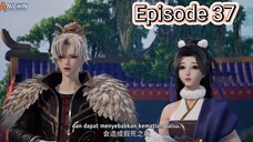 The Emperor of Myriad Realms Episode 37 Subtitle Indonesia