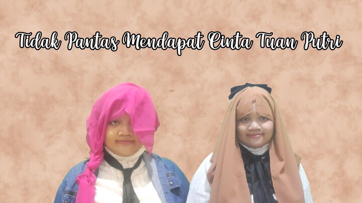 Tidak Pantas Mendapat Cinta Tuan Putri - ELLYNAHIKARI ♡