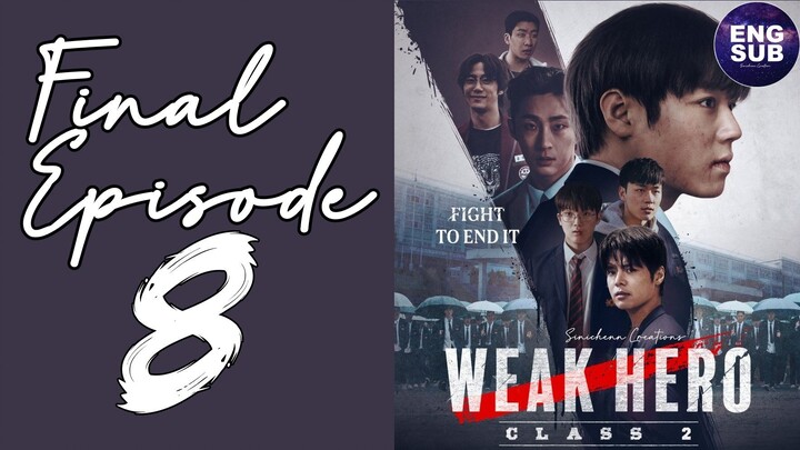 🇰🇷 NEW K-DRAMA | Weak Hero Class 2 (2025) Final Episode 8 FULL ENG SUB (720p)