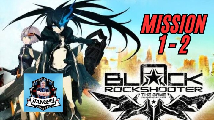 Black Rock Shooter : Mission 1-2 - Friends or Enemy - Walkthrough