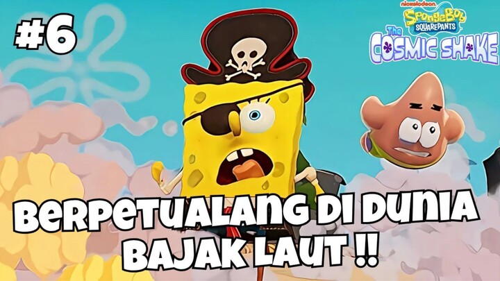 BERPETUALANG DI DUNIA BAJAK LAUT !! - SPONGEBOB SQUAREPANTS : THE COSMIC SHAKE INDONESIA (PART6)