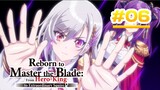 Reborn to Master the Blade: From Hero-King to Extraordinary Squire  - Episode 06 [Takarir Indonesia]