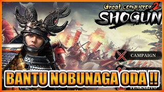 BANTU NOBUNAGA ODA DI GAME GREAT CONQUEROR 4 PART 4 !!