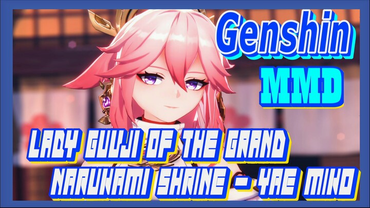 [Genshin  MMD]  Lady Guuji of the Grand Narukami Shrine - Yae Miko