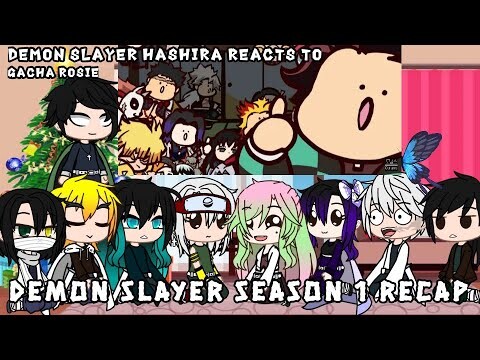 Hashira reacts to Demon slayer Season 1 recap | Gacha club