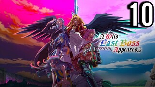 A Wild Last Boss Appeared! Episode 10