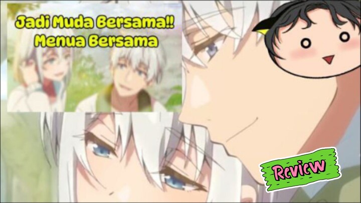 Jadi Muda Bersama | Review Anime