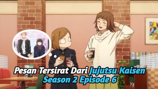 Pesan Tersirat Yang Bisa Kita Ambil Dari Jujutsu Kaisen Season 2 Episode 6