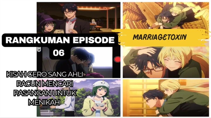 Anime Marriagetoxin rangkuman episode 06, perjuangan gero mencari jodoh,akankah berhasil