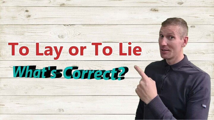 Practise Your English - Do you know the difference, to lay or to lie?