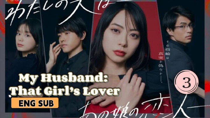 My Husband: That Girl’s Lover ▪️ Episode 3▪️[Eng Sub] || 1080p