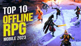Top 10 Best OFFLINE RPG For Mobile 2023 / Best OFFLINE RPG 2023