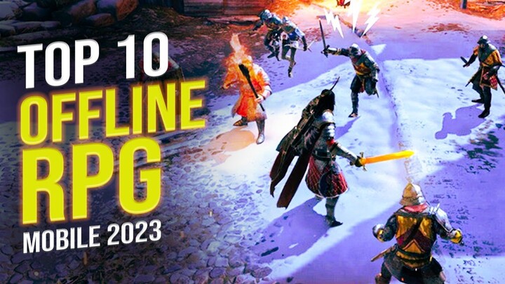 Top 10 Best OFFLINE RPG For Mobile 2023 / Best OFFLINE RPG 2023