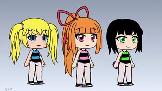 The Powerpuff Girls in Gacha Life