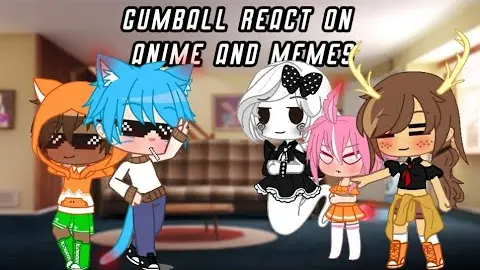 Gumball react to anime and meme/Amazing world of gumball