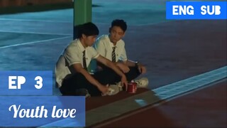 [[Eng Sub] Youth Love EP 03