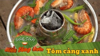 Tôm càng xanh, món ngon thơm ngọt miệt đồng | Đặc sản miền sông nước