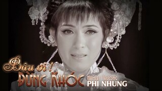 Bậu Ơi Đừng Khóc - Phi Nhung