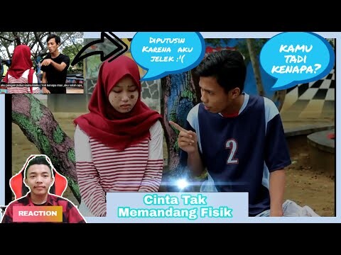 CINTA TAK MEMANDANG FISIK \ Diputusin karena JELEK? Lihat ending-nya !! \ REACTION