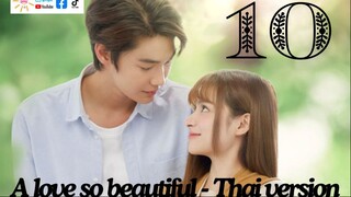 A Love So Beautiful Ep 10 Eng Sub Thai Drama 2024