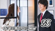  현재는 아름다워 IT'S BEAUTIFUL NOW EP 38 ENG SUB