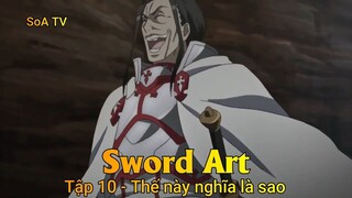 Sword Art Tập 10 - Thế này nghĩa là sao