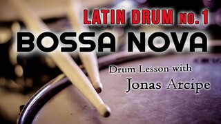 DRUM LESSON Bossa Nova | Latin Series | EP.1 | with Jonas Arcipe