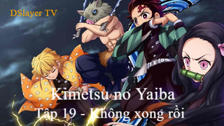 Kimetsu no Yaiba Tập 19 - Không xong rồi