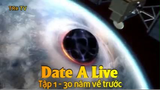 Date A Live Tập 1 - 30 năm về trước