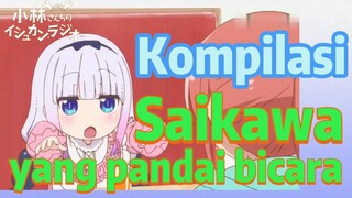 [Miss Kobayashi's Dragon Maid] Kompilasi |  Saikawa yang pandai bicara