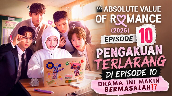🎬ABSOLUTE VALUE OF ROMANCE (2026) EPISODE 10 SUB INDO⁉️