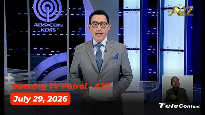 [A2Z] Opening TV Patrol | July 29, 2026