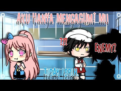 •Aku Hanya Mengagumi Mu,Tidak Lebih•//Gacha Life INDONESIA//read desc