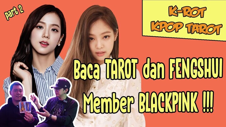 baca TAROT dan FENGSHUI member BLACKPINK || K-ROT - KPOP NAROT BLACKPINK part 2