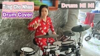 Từng Cho Nhau Tropical House - Drum Ni Ni Cover