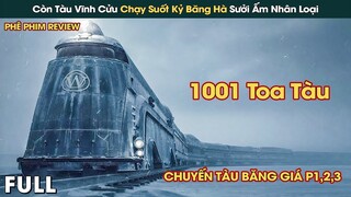 Chuyến Tàu 1001 Toa Chạy Suốt Kỷ Băng Hà Sưởi Ấm Nhân Loại Cuối Cùng Còn Sống Sót || Phê Phim Review