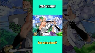 Luffy vs Zoro ai thắng? #Zoro #Luffy #onepieceshorts