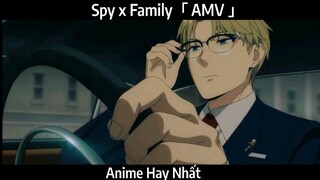 Spy x Family「 AMV 」Hay Nhất