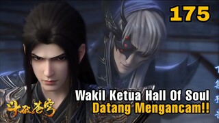 BTTH S5 Episode 175 - Aliansi Tianfu Terbentuk!, Wakil Hall of Soul Muncul!!