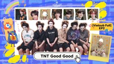 [Vietsub Full] TNT Good Good - Thời Đại Thiếu Niên Đoàn (EP2)