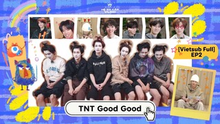 [Vietsub Full] TNT Good Good - Thời Đại Thiếu Niên Đoàn (EP2)