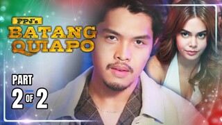 FPJ's Batang Quiapo | Episode 312 (2/2) | April 26, 2024