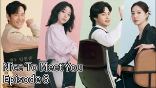 Nice To Meet You (2025) | Episode 6 | EngSub