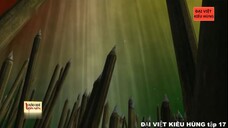 17 Đại Việt kiêu hùng - Ngô Quyền dựng nền tự chủ năm 939