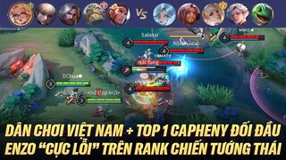 DÂN CHƠI VIỆT NAM + TOP 1 CAPHENY ĐỐI ĐẦU ENZO "CỰC LỖI" TRÊN RANK CHIẾN TƯỚNG THÁI VÀ CÁI KẾT